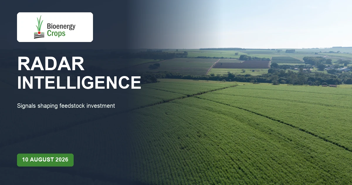 Bioenergy Crops Radar Intelligence &mdash; signals shaping feedstock investment, 10 August 2026